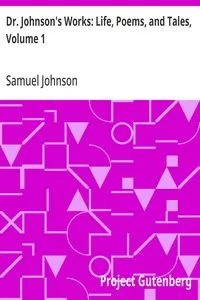 Dr. Johnson's Works: Life, Poems, and Tales, Volume 1: The Works of Samuel Johnson, LL.D., in Nine Volumes