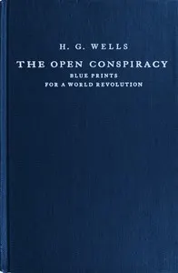 The open conspiracy: Blue prints for a world revolution