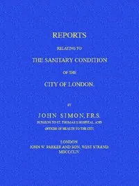 Reports Relating to the Sanitary Condition of the City of London