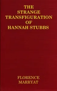 The strange transfiguration of Hannah Stubbs