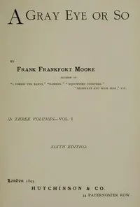 A Gray Eye or So. In Three Volumes—Volume II