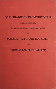 Oral Tradition from the Indus: Comprised in Tales to Which Are Added Explanatory Notes