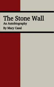 The stone wall: An autobiography