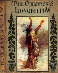 The Children's Longfellow: Told in Prose