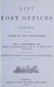 List of post offices in Canada, with the names of the postmasters... 1856: With a supplementary list to 1st March, 1857, inclusive