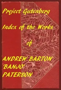 Index for Works of Andrew Barton 'Banjo' Paterson: Hyperlinks to all Chapters of all Individual Ebooks