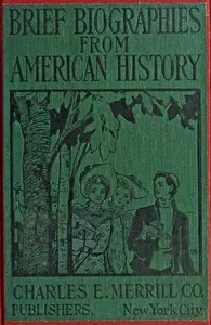 Brief biographies from American history, for the fifth and sixth grades : $b Required by the syllabus for elementary schools of New York State Education Department