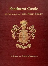 Penshurst Castle in the Time of Sir Philip Sidney