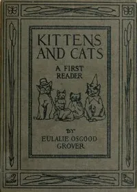 Kittens and Cats: A First Reader