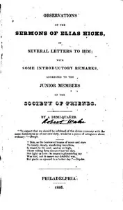Observations on the Sermons of Elias Hicks: In Several Letters to Him; With Some Introductory Remarks, Addressed to the Junior Members of the Society of Friends.