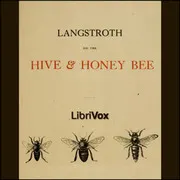 Langstroth on the Hive and the Honey-Bee