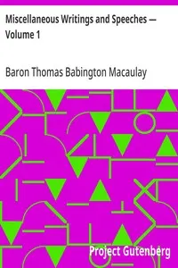 Miscellaneous Writings and Speeches — Volume 1