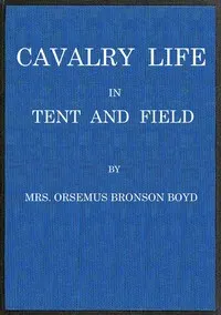 Cavalry life in tent and field