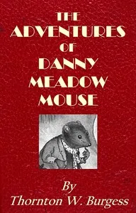 The Adventures of Danny Meadow Mouse