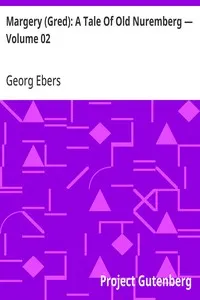 Margery (Gred): A Tale Of Old Nuremberg — Volume 02