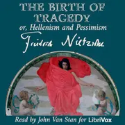 The Birth of Tragedy; or, Hellenism and Pessimism (Version 2)