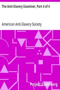The Anti-Slavery Examiner, Part 4 of 4