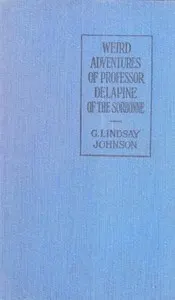 The Weird Adventures of Professor Delapine of the Sorbonne