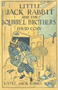 Little Jack Rabbit and the Squirrel Brothers