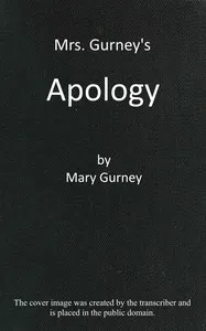 Mrs. Gurney's apology : $b In justification of Mrs. ——'s friendship