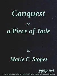 Conquest; Or, A Piece of Jade; a New Play in Three Acts