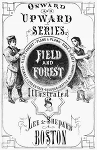 Field and Forest; Or, The Fortunes of a Farmer