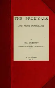 The Prodigals and Their Inheritance; vol. 1