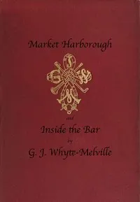 Market Harborough, and Inside the Bar