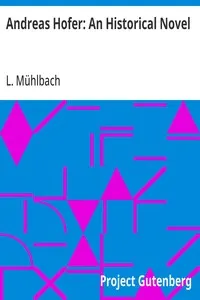 Andreas Hofer: An Historical Novel
