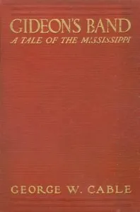 Gideon's Band: A Tale of the Mississippi