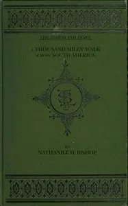 The Pampas and Andes: A Thousand Miles' Walk Across South America