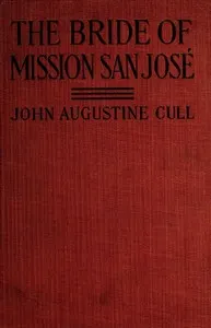 The Bride of Mission San José: A Tale of Early California
