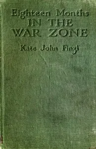 Eighteen months in the war zone : $b the record of a woman's work on the western front