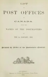List of post offices in Canada, with the names of the postmasters ... 1863