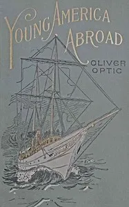 Isles of the sea; or, Young America homeward bound: A story of travel and adventure