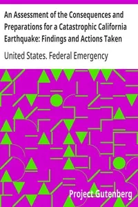 An Assessment of the Consequences and Preparations for a Catastrophic California Earthquake: Findings and Actions Taken
