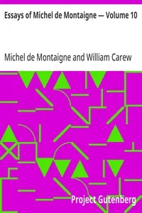 Essays of Michel de Montaigne — Volume 10