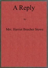A reply to "The affectionate and Christian address of many thousands of women of Great Britain and Ireland, to their sisters, the women of the United States of America."