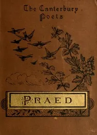 The poems of Winthrop Mackworth Praed. selected