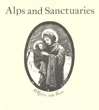 Alps and Sanctuaries of Piedmont and the Canton Ticino