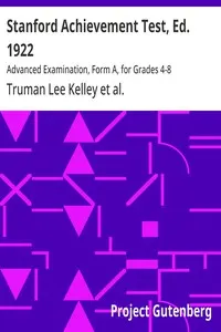 Stanford Achievement Test, Ed. 1922: Advanced Examination, Form A, for Grades 4-8