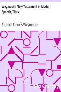 Weymouth New Testament in Modern Speech, Titus