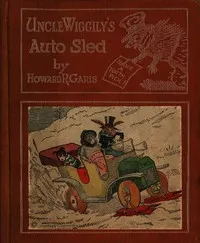 Uncle Wiggily's Auto Sled: or, How Mr. Hedgehog Helped Him Get Up the Slippery Hill; and, How Uncle Wiggily Made a Snow Pudding. Also, What Happened in the Snow Fort