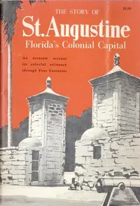 St. Augustine, Florida's Colonial Capital