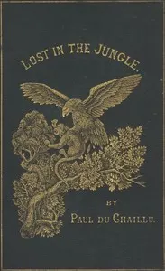Lost in the Jungle; Narrated for Young People