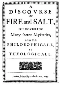 A Discovrse of Fire and Salt: Discovering Many Secret Mysteries as well Philosophicall, as Theologicall