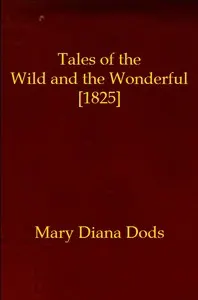 Tales of the Wild and the Wonderful 1825
