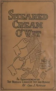 Sheared cream o' wit: A classified compilation of the best wit and humor