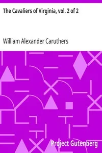 The Cavaliers of Virginia, vol. 2 of 2: or, The Recluse of Jamestown; An historical romance of the Old Dominion