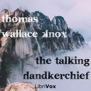 The Talking Handkerchief, and Other Stories